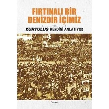 Dipnot Yayınları Fırtınalı Bir Denizdir Içimiz - Kurtuluş Kendini Anlatıyor 3