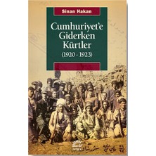 İletişim Yayınları Cumhuriyet’e Giderken Kürtler (1920-1923)
