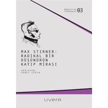 Livera Yayınevi Max Stirner: Radikal Bir Düşünürün Kayıp Mirası
