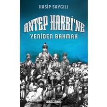 Timaş Yayınları Antep Harbi'ne Yeniden Bakmak