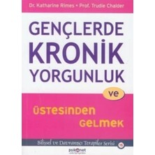 Gençlerde Kronik Yorgunluk ve Üstesinden Gelmek Psikonet Yayınları Katharine Rimes Ciltsiz