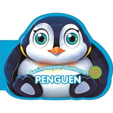 0-6 Yaş Yayınları Penguen - Benim Hayvan Dostlarım (Ciltli)
