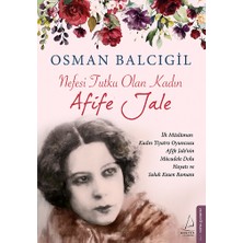Osman Balcıgil Nefesi Tutku Olan Kadın Afife Jale Destek Yayınları Ciltsiz 488 Sayfa