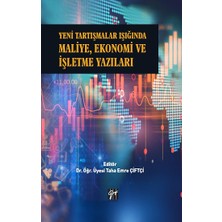 Gazi Kitabevi Yeni Tartışmalar Işığında Maliye, Ekonomi ve Işletme Yazıları
