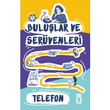Genç Timaş Telefon - Buluşlar ve Serüvenleri