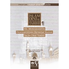 Ötüken Neşriyat Islam Dini ve Mezhepleri Tarihi 1: Hz. Muhammed’in Doğumundan Ölümüne Kadar
