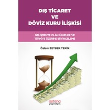 Astana Yayınları Dış Ticaret ve Döviz Kuru Ilişkisi: Gelişmekte Olan Ülkeler ve Türkiye Üzerine Bir Inceleme