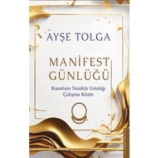 Ayşe Tolga'nın Ciltsiz Manifest Günlüğü Destek Yayınları 376 Sayfa Kuantum Tezahür Ustalığı