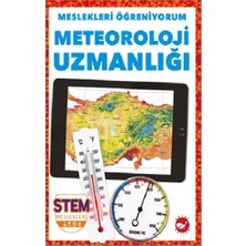 Beyaz Balina Yayınları Meslekleri Öğreniyorum - Meteoroloji Uzmanlığı Stem Meslekleri