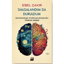 Doğan Kitap Dalgalandım Da Duruldum Sibel Çakır 216 Sayfa Ciltsiz Duygudurum Rehberi