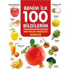 0-6 Yaş Yayınları Meyveler-Sebzeler-Besinler - Benim Ilk 100 Bilgilerim
