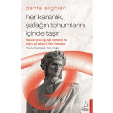 Destek Yayınları Dante Alighieri / Her Karanlık, Şafağın Tohumlarını Içinde Taşır