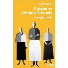 Can Yayınları Güzelin ve Çirkinin Ötesinde - Estetiğin Halleri