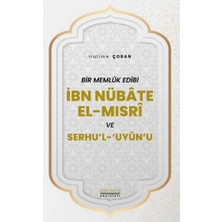 Astana Yayınları Bir Memlük Edibi Ibn Nübate El-Mısri ve Serhu'l 'uyun'u