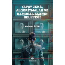 Kapadokya Üniversitesi Yayınları Yapay Zeka, Algoritmalar ve Kamusal Alanin Geleceği