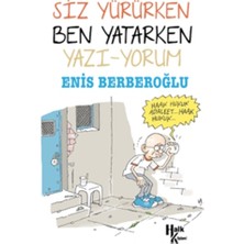 Halk Kitabevi Siz Yürürken Ben Yatarken Yazı-Yorum