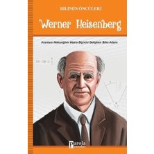 Parola Yayınları Werner Heisenberg - Bilimin Öncüleri
