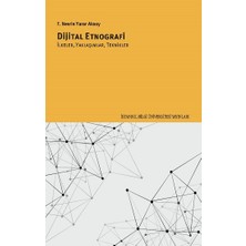 İstanbul Bilgi Üniversitesi Yayınları Dijital Etnografi Ilkeler, Yaklaşımlar, Teknikler