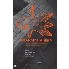 Koç Üniversitesi Yayınları Tell Atchana, Alalakh Volume 2A (Text) - The Late Bronze 2 City 2006 - 2010 Excavation Seasons (2 Cilt)