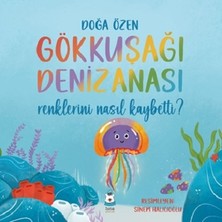 Luna Çocuk Yayınları Gökkuşağı Denizanası Renklerini Nasıl Kaybetti?