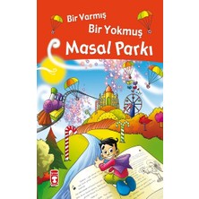 Timaş Çocuk Bir Varmış Bir Yokmuş Masal Parkı (Fleksi Cilt)