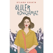 Ephesus Yayınları Ölüler Konuşamaz Kitabı Dilara Keskin 368 Sayfa Ciltsiz Eser