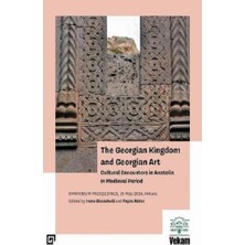 Koç Üniversitesi Yayınları The Georgian Kingdom And Georgian Art