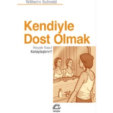 İletişim Yayınları Kendiyle Dost Olmak Hayatı Nasıl Kolaylaştırır?