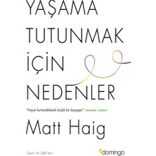 Matt Haig'in Yaşama Tutunmak İçin Nedenler Kitabı Domingo Yayınevi Ciltsiz 264 Sayfa