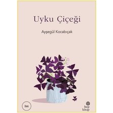 Hep Kitap Uyku Çiçeği Ayşegül Kocabıçak 80 Sayfa Ciltsiz Türkçe Edebiyat Kitabı
