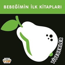0-6 Yaş Yayınları Bebeğimin Ilk Kitapları - Yiyecekler (Sıvama Cilt)