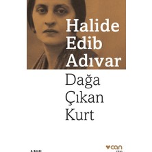 Can Yayınları Halide Edib Adıvar'ın Dağa Çıkan Kurt Kitabı Özel Özellikler İçerir