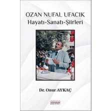 Astana Yayınları Ozan Nufal Ufacık Hayatı-Sanatı-Şiirleri