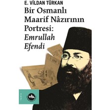 Vakıfbank Kültür Yayınları Bir Osmanlı Maarif Nazırının Portresi Emrullah Efendi