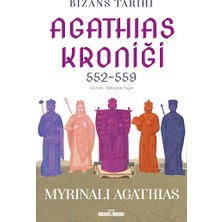 Timaş Yayınları Bizans Tarihi: Agathias Kroniği (552-559)