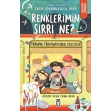 Timaş Çocuk Renklerin Sırrı Ne? Travma Tramvayında Yolculuk