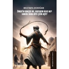 KMD Yayınları Ömer'in Kamçısı Mı, Haccacın Kılıcı Mı? Hangisi Daha Kötü Çığır Açtı?