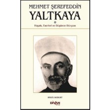 Divan Kitap Mehmet Şerefeddin Yaltkaya-Hayatı Eserleri ve Düşünce Dünyası