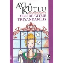 Bilgi Yayınevi Sen De Gitme Triyandafilis