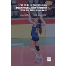 Gazi Kitabevi Spor Bilimleri Öğrencilerinin Yaşam Doyumlarında Öz Yeterlik ve Psikolojik Sağlamlığın Rolü
