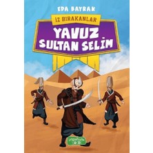 Yediveren Çocuk Iz Bırakanlar - Yavuz Sultan Selim