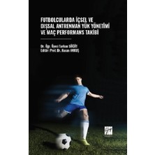 Gazi Kitabevi Futbolcularda Içsel ve Dışsal Antrenman Yük Yönetimi ve Maç Performans Takibi
