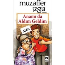 Bilgi Yayınevi Anamı Da Aldım Geldim