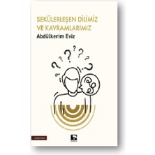 Çınaraltı Yayınları Sekülerleşen Dilimiz ve Kavramlarımız