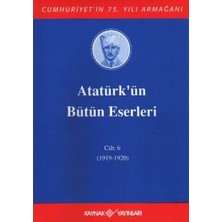 Kaynak Yayınları Atatürk'ün Bütün Eserleri Cilt: 6 (1919-1920)