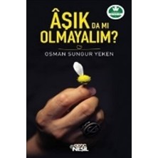 Nesil Genç Aşık Da Mı Olmayalım?