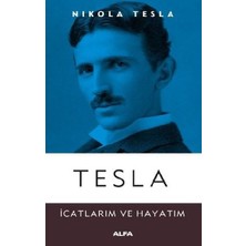 Nikola Tesla'nın Alfa Yayınları'ndan Ciltsiz Tesla (İcatlarım ve Hayatım) Kitabı 140 Sayfa