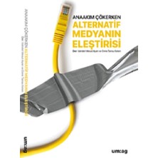 Um:ag Yayınevi Anaakım Çökerken Alternatif Medyanın Eleştirisi