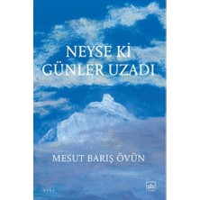 İthaki Yayınları Neyse Ki Günler Uzadı