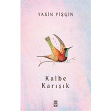 Timaş Yayınları Kalbe Karışık Yasin Pişgin 160 Sayfa Ciltsiz Şiir Kitabı